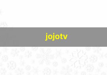 jojotv