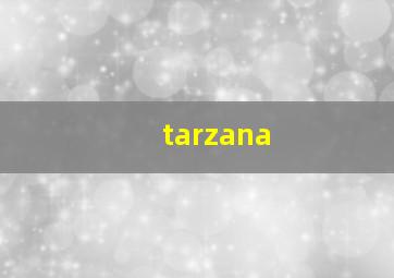 tarzana